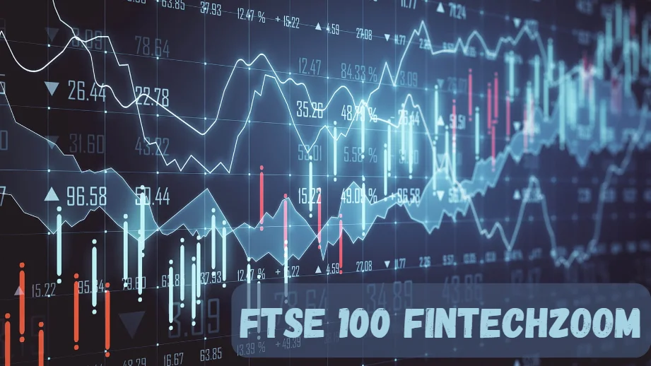 Understanding the FintechZoom.com FTSE 100